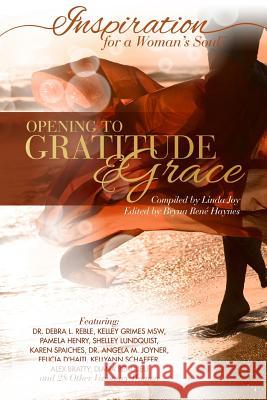 Inspiration for a Woman's Soul: Opening to Gratitude & Grace Linda Joy Bryna Rene Di Riseborough 9780984500611 Inspired Living Publishing - książka