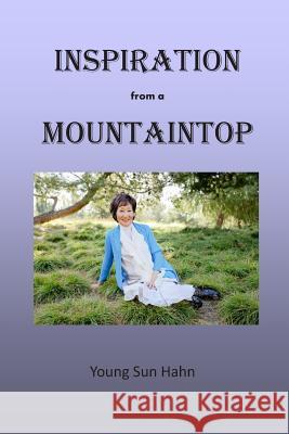 Inspiration from a Mountaintop Young Sun Hahn 9781514159804 Createspace - książka