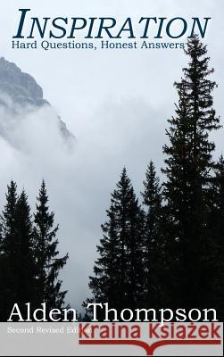 Inspiration: Hard Questions, Honest Answers (Revised) Alden L. Thompson 9781631994289 Energion Publications - książka