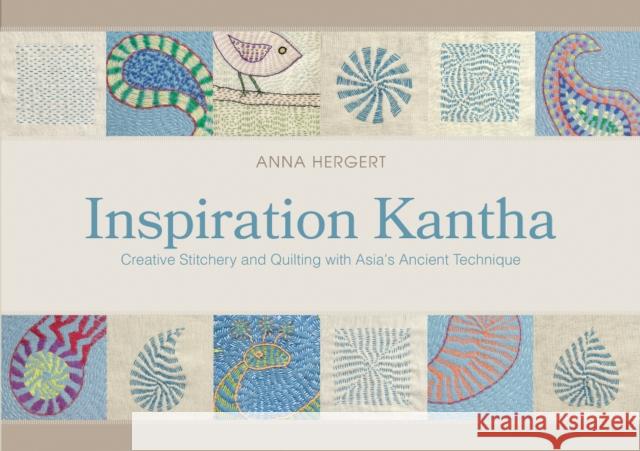 Inspiration Kantha: Creative Stitchery and Quilting with Asia's Ancient Technique Anna Hergert 9780764353574 Schiffer Publishing - książka