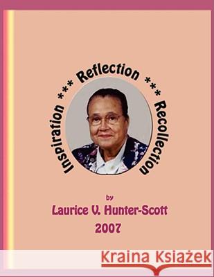 Inspiration, Reflection, Recollection Laurice V. Hunter-Scott 9781434339607 Authorhouse - książka