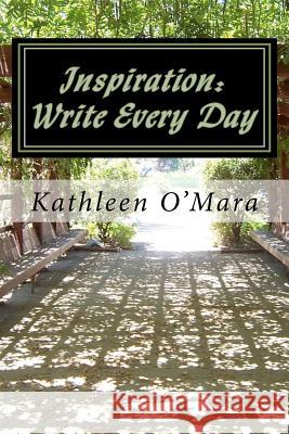 Inspiration: Write Every Day Kathleen O'Mara 9781470002633 Createspace - książka
