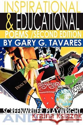 Inspirational & Educational Poems Second Edition Gary G. Tavares 9780595527229 IUNIVERSE.COM - książka
