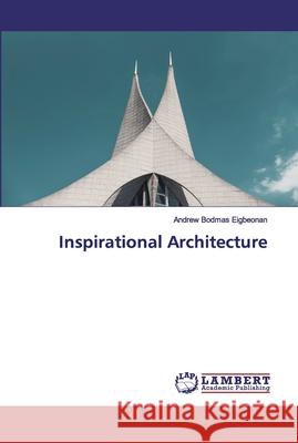 Inspirational Architecture Eigbeonan, Andrew Bodmas 9786200538345 LAP Lambert Academic Publishing - książka