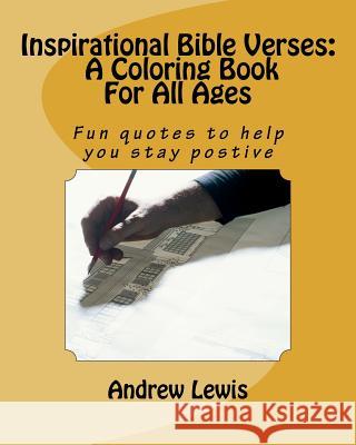 Inspirational Bible Verses: Coloring Book Mr Andrew W. Lewis 9781717221124 Createspace Independent Publishing Platform - książka