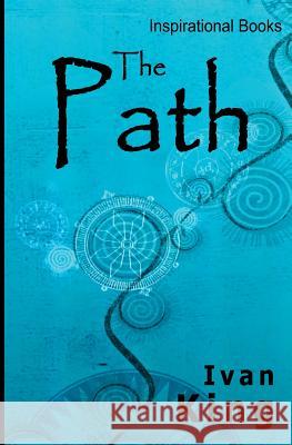 Inspirational Books: The Path Ivan King 9781514357545 Createspace - książka