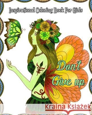 Inspirational Coloring Book For Girls: Good Vibes Coloring Book, A Gorgeous Coloring Book with Motivational Sayings (Beautiful Flower & Animal Drawing Sadie Cricket 9781726050609 Createspace Independent Publishing Platform - książka