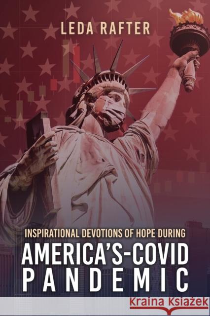 Inspirational Devotions of Hope During America's Covid-Pandemic Leda Rafter 9781959453642 Authors' Tranquility Press - książka