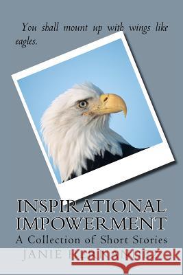 Inspirational Empowerment: A Collection of Short Stories Janie Hernandez 9781475118056 Createspace - książka