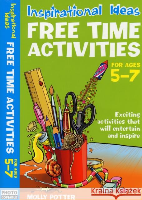 Inspirational ideas: Free Time Activities 5-7 Molly Potter 9780713689761 Bloomsbury Publishing PLC - książka