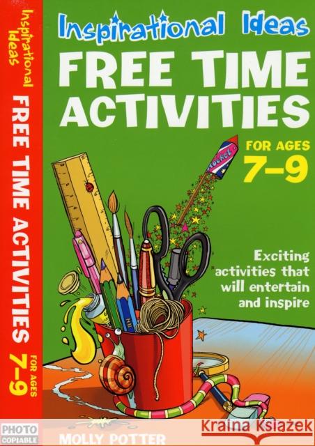 Inspirational ideas: Free Time Activities 7-9 Molly Potter 9780713689563 Bloomsbury Publishing PLC - książka