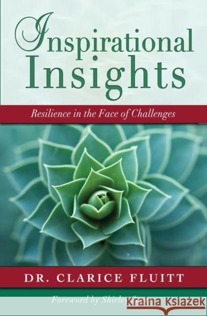 Inspirational Insights: Resilience in the Face of Challenges Clarice Fluitt 9780990369448 Not Avail - książka