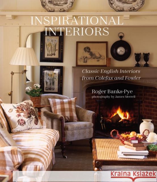 Inspirational Interiors: Classic English Interiors from Colefax and Fowler Roger Banks-Pye 9781788790475 Ryland, Peters & Small Ltd - książka