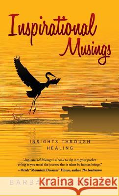 Inspirational Musings: Insights Through Healing Barbara Sinor Joanie Lane 9781615994069 Loving Healing Press - książka