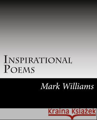 Inspirational Poems MR Mark E. Williams 9781503175402 Createspace - książka