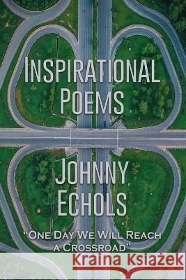 Inspirational Poems Johnny Echols 9781637643853 Dorrance Publishing Co. - książka