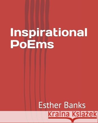 Inspirational PoEms Esther Banks 9798740412238 Independently Published - książka