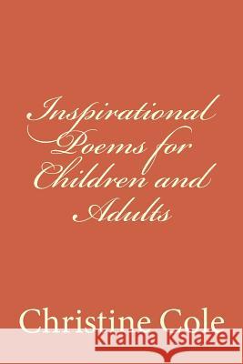 Inspirational Poems for Children and Adults Christine Burnside Cole 9781530490301 Createspace Independent Publishing Platform - książka