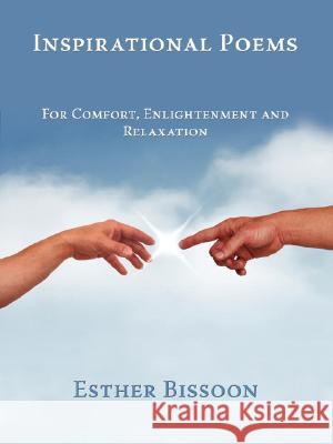 Inspirational Poems: For Comfort, Enlightenment and Relaxation Bissoon, Esther 9781434323996 Authorhouse - książka