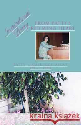 Inspirational Poetry Patty S. , Ascap Gallucci 9781425700355 XLIBRIS CORPORATION - książka