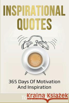 Inspirational Quotes: 365 days of motivation and inspiration Tony Finch 9781761035937 Ingram Publishing - książka