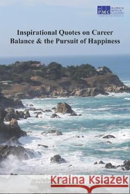 Inspirational Quotes on Career Balance and the Pursuit of Happiness Joe Pastore 9781671773288 Independently Published - książka