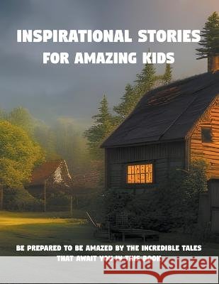 Inspirational stories for amazing kids Nashwan Hasan   9798215038048 Nashwan Hasan - książka
