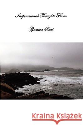 Inspirational Thoughts From Greater Soul Hannah Roberts 9781435759015 Lulu.com - książka