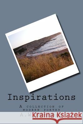 Inspirations: A Collection Of Modern Poetry Kennedy, A. W. 9781543208917 Createspace Independent Publishing Platform - książka