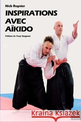 Inspirations Avec Aikido Nick Regnier   9798363905636 Independently Published - książka