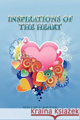 Inspirations Of The Heart Bivens, Willie V. 9781441527127 Xlibris Corporation - książka