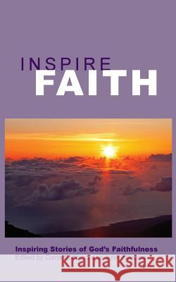 Inspire Faith Dana Sudboro Julie Williams 9781938196010 Inspire Press - książka