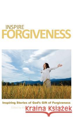 Inspire Forgiveness Michelle Janene Dana Sudboro 9781938196096 Inspire Press - książka