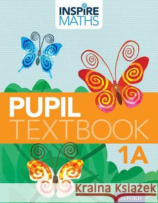 Inspire Maths: Pupil Book 1a (Pack of 30) Fong Ho Kheong Chelvi Ramakrishnan Bernice Lau Pui Wah 9780198358237 Oxford University Press - książka