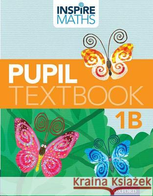 Inspire Maths: Pupil Book 1b (Pack of 30) Fong Ho Kheong Chelvi Ramakrishnan Bernice Lau Pui Wah 9780198358244 Oxford University Press - książka