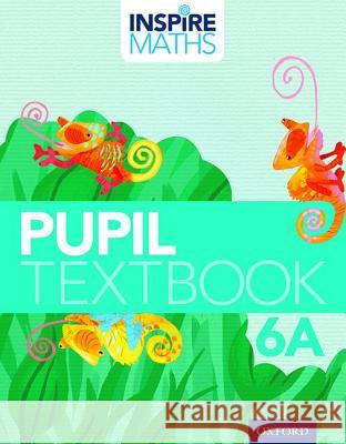 Inspire Maths: Pupil Book 6A Fong Ho Kheong Gan Kee Soon Chelvi Ramakrishnan 9780198358503 Oxford University Press - książka