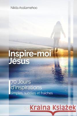 Inspire-moi Jésus Assilamehoo, Nikita 9781521359044 Independently Published - książka