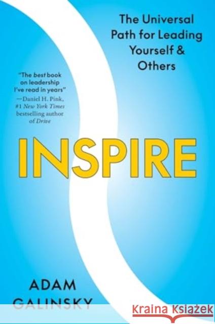 Inspire: The Universal Path for Leading Yourself and Others Galinsky, Adam 9780063294677 Harper Business - książka