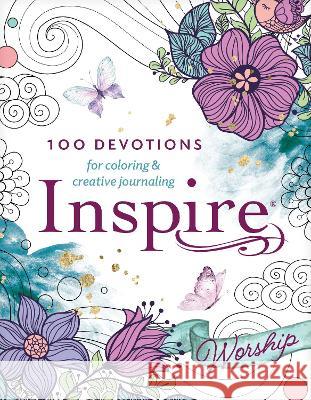 Inspire: Worship: 100 Devotions for Coloring and Creative Journaling Robert K. Brown Mark R. Norton William J. Petersen 9781496467966 Tyndale House Publishers - książka