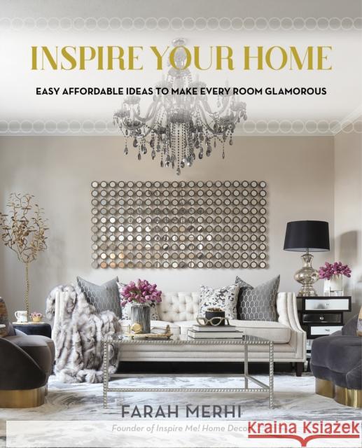 Inspire Your Home: Easy Affordable Ideas to Make Every Room Glamorous To Be Confirmed Tiller 9781982131241 Tiller Press - książka