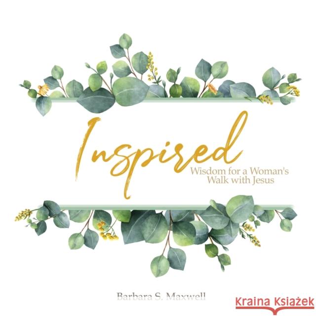 Inspired Barbara S Maxwell 9781939815811 Clay Bridges Press - książka