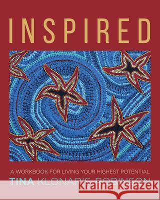 Inspired: A Workbook for Living Your Highest Potential Tina Klonaris-Robinson 9780997870411 Good Energy Works - książka