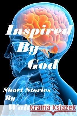 Inspired By God: Short Stories Retlaw, Walter 9781463533601 Createspace - książka