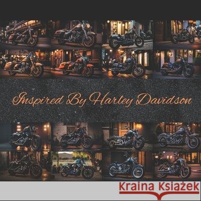 Inspired By Harley Davidson Justin Hoke   9798385867554 Independently Published - książka