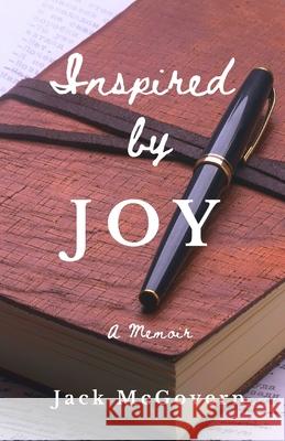 Inspired by Joy: A Memoir Jack McGovern, Bonnie Botel-Sheppard, Lisa Chavenson 9781949929645 Owl Publishing, LLC - książka