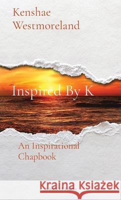 Inspired By K: An Inspirational Chapbook Kenshae Westmoreland 9780578787893 Inspired by K - książka