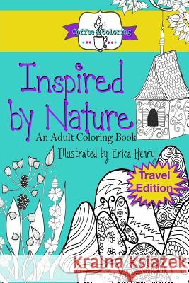 Inspired by Nature: Travel Edition Erica Henry 9781519785695 Createspace Independent Publishing Platform - książka