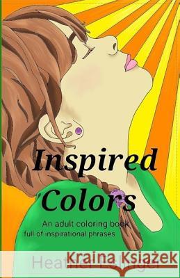 Inspired Colors: Adult coloring book Eslinger, Heather 9781983467509 Createspace Independent Publishing Platform - książka