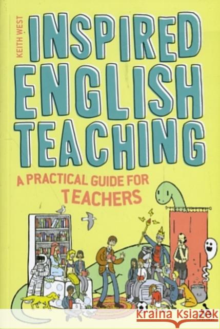 Inspired English Teaching: A Practical Guide for Teachers West, Keith 9781441141347  - książka