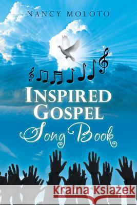 Inspired Gospel Song Book Nancy Moloto 9781483658223 Xlibris Corporation - książka